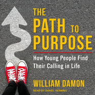 The Path to Purpose: How Young People Find Their Calling in Life