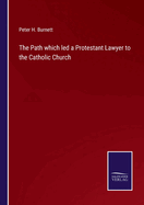 The Path which led a Protestant Lawyer to the Catholic Church