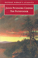 The Pathfinder: Or the Inland Sea - Cooper, James Fenimore, and Kelly, William P (Editor)
