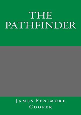 The Pathfinder - Cooper, James Fenimore