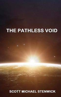 The Pathless Void - Stenwick, Scott Michael