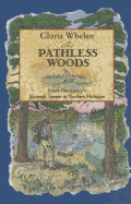 The Pathless Woods: Ernest Hemingway's Sixteenth Summer in Northern Michigan