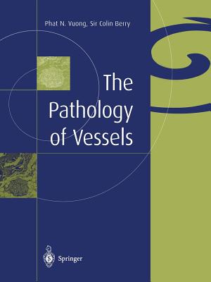 The Pathology of Vessels - Vuong, Phat N, and Berry, Colin