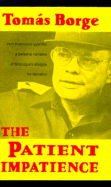 The Patient Impatience: From Boyhood to Guerrilla: A Personal Narrative of Nicaragua's Struggle for Liberation