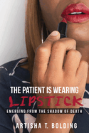 The Patient Is Wearing Lipstick: Emerging from the Shadow of Death