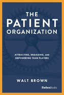 The Patient Organization: An Introduction to the 7 Question 7 Promise Momentum Framework
