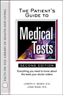 The Patient's Guide to Medical Tests: Everything You Need to Know about the Tests Your Doctor Orders