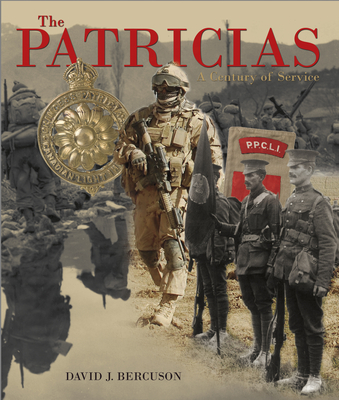 The Patricias: A Century of Service - Bercuson, David J