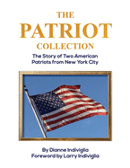 The Patriot Collection: The Story of Two American Patriots from New York City