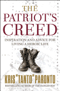 The Patriot's Creed: Inspiration and Advice for Living a Heroic Life