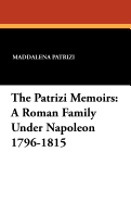 The Patrizi Memoirs: A Roman Family Under Napoleon 1796-1815