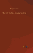 The Patrol of the Sun Dance Trail