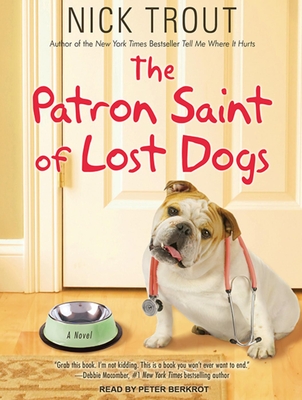 The Patron Saint of Lost Dogs - Trout, Nick, Dr., and Berkrot, Peter (Narrator)