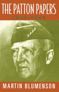 The Patton Papers: 1940-1945