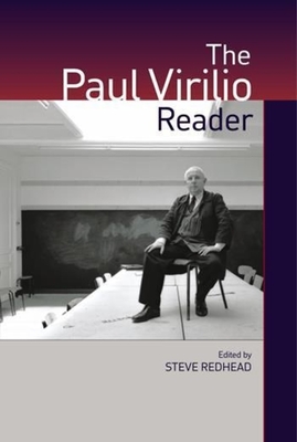 The Paul Virilio Reader - Virilio, Paul, and Redhead, Steve (Editor)