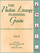 The Paulist Liturgy Planning Guide: For the Readings of Sundays and Major Feast Days Year C