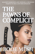 The Pawns of Complicit