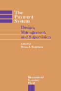 The Payment System: Design, Management, and Supervision
