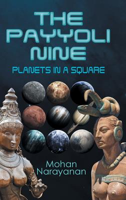 The Payyoli Nine: Planets in a Square - Narayanan, Mohan