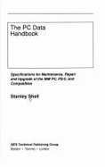 The PC Data Handbook: Specifications for Maintenance, Repair, and Upgrade of the IBM PC, PS/2, and Compatibles