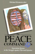 The Peace Commandos: Nonviolent Heroes in the Struggle Against War and Injustice