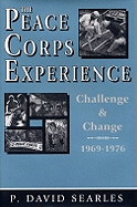 The Peace Corps Experience: Challenge and Change, 1969-1976
