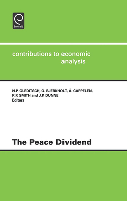 The Peace Dividend - Gleditsch, N P (Editor), and Bjerkholt, O (Editor), and Cappelen, A (Editor)