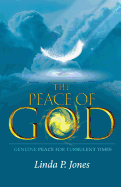 The Peace of God: Genuine Peace for Turbulent Times
