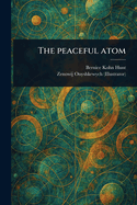 The Peaceful Atom