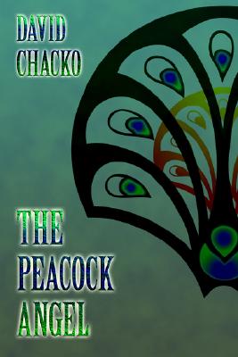 The Peacock Angel - Chacko, David