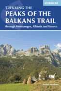 The Peaks of the Balkans Trail: Montenegro, Albania and Kosovo