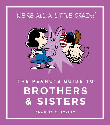 The Peanuts Guide to Brothers and Sisters - Schulz, Charles M.