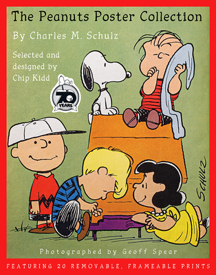 The Peanuts Poster Collection: Featuring 20 Removable, Frameable Prints - Kidd, Chip, and Spear, Geoff (Photographer)