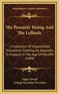 The Peasants' Rising and the Lollards: A Collection of Unpublished Documents Forming an Appendix to England in the Age of Wycliffe (Classic Reprint)