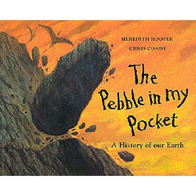 The Pebble in my Pocket: A History of Our Earth - Hooper, Meredith
