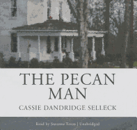 The Pecan Man - Selleck, Cassie Dandridge, and Toren, Suzanne (Read by)