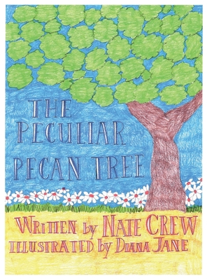 The Peculiar Pecan Tree - Crew, Nate