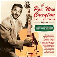 The Pee Wee Crayton Collection 1947-62 - Pee Wee Crayton