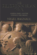 The Peloponnesian War: Athens, Sparta and the Struggle for Greece - Bagnall, Nigel