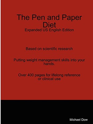 The Pen and Paper Diet: Expanded US English Edition - Dow, Michael
