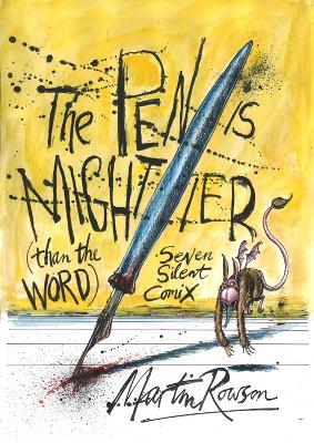 The Pen Is Mightier Than The Word: Seven Silent Comix - Rowson, Martin