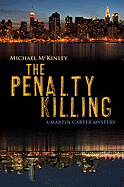 The Penalty Killing: A Martin Carter Mystery - McKinley, Michael, Dr.