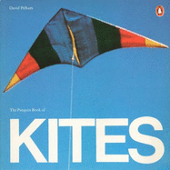 The Penguin Book of Kites - Pelham, David
