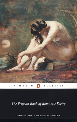 The Penguin Book of Romantic Poetry - Wordsworth, Jonathan (Introduction by), and Wordsworth, Jessica (Introduction by)
