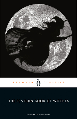 The Penguin Book of Witches - Howe, Katherine (Editor)