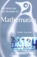 The Penguin Dictionary of Mathematics: Third Edition