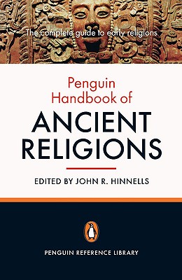 The Penguin Handbook of Ancient Religions - Hinnells, John R (Editor)
