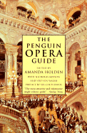 The Penguin Opera Guide - Holden, Amanda (Editor), and Kenyon, Nicholas, Sir (Editor), and Walsh, Stephen (Editor)