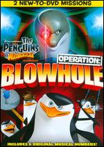 The Penguins of Madagascar: Operation Blowhole - 