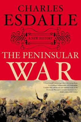 The Peninsular War: A New History - Esdaile, Charles J